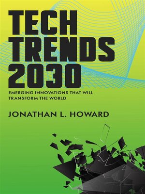 cover image of Tech Trends 2030--Emerging Innovations that Will Transform the World
